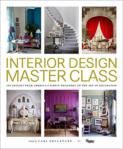 Curso básico de diseño de interiores: 100 lecciones de los mejores diseñadores estadounidenses sobre el arte de la decoración